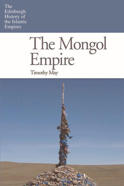 The Mongol Empire - Timothy May