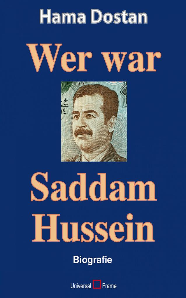 Wer war Saddam Hussein