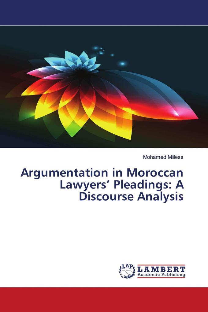 Argumentation in Moroccan Lawyers' Pleadings: A Discourse Analysis