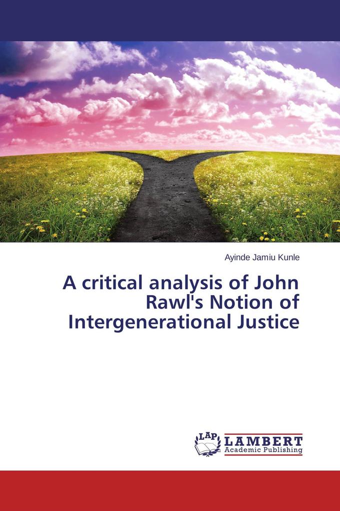 A critical analysis of John Rawl's Notion of Intergenerational Justice