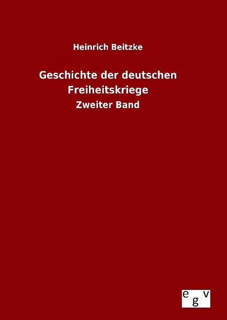 Geschichte der deutschen Freiheitskriege - Heinrich Beitzke