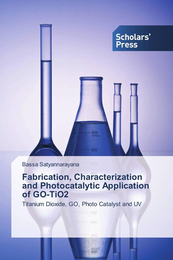 Fabrication Characterization and Photocatalytic Application of GO-TiO2