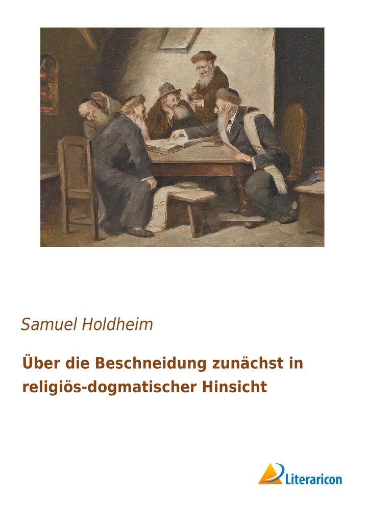 Über die Beschneidung zunächst in religiös-dogmatischer Hinsicht