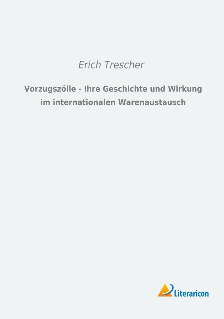 Vorzugszölle - Ihre Geschichte und Wirkung im internationalen Warenaustausch