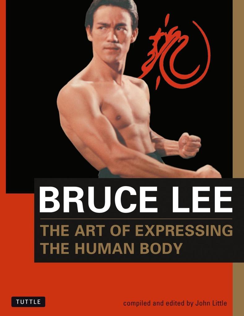 Bruce Lee The Art of Expressing the Human Body - Bruce Lee