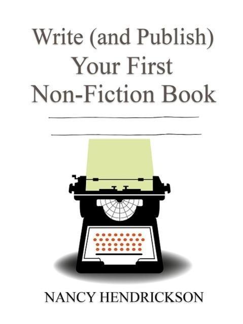 Write (and Publish) Your First Non-Fiction Book: 5 Easy Steps (Writing Skills #1)
