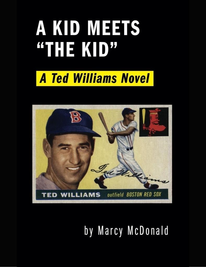 A Kid Meets the Kid: A Ted Williams Novel
