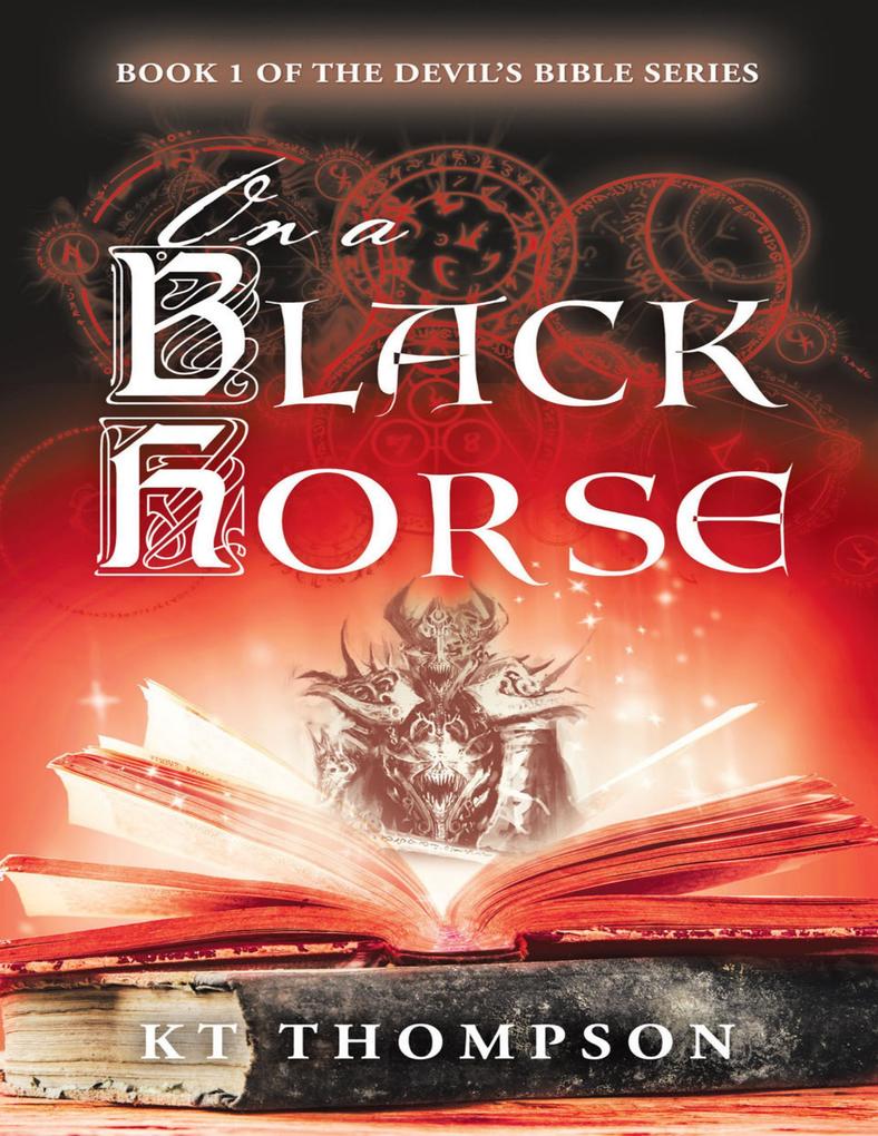 On a Black Horse: Book 1 of the Devil‘s Bible Series