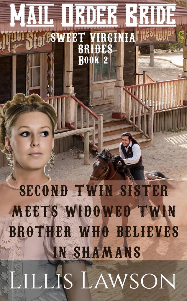 Second Twin Sister Meets Widowed Twin Brother Who Believes In Shamans (Sweet Virginia Brides Looking For Sweet Frontier Love #2)