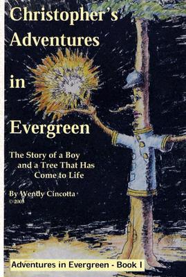 Christopher‘s Adventures in Evergreen: The Story of a Boy and a Tree That Has Come to Life