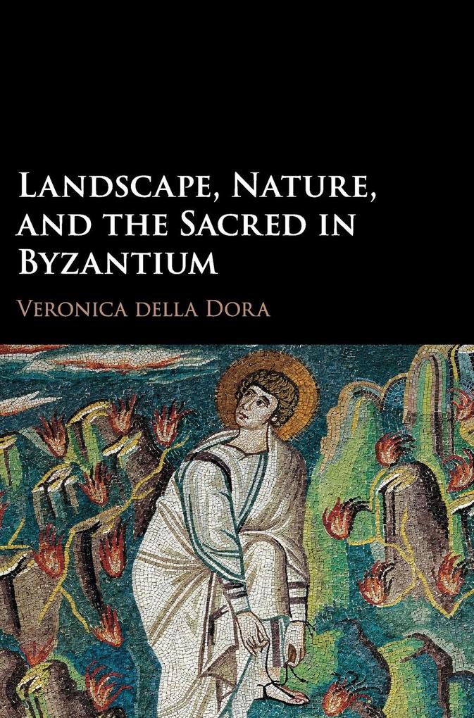 Landscape Nature and the Sacred in Byzantium