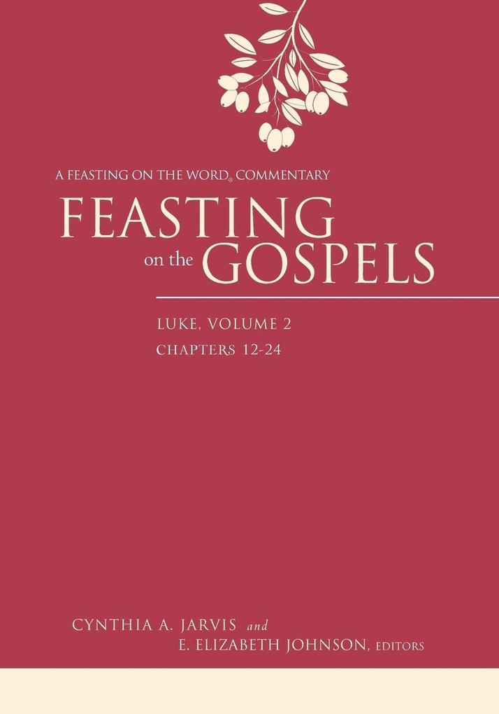 Feasting on the Gospels Luke Volume 2