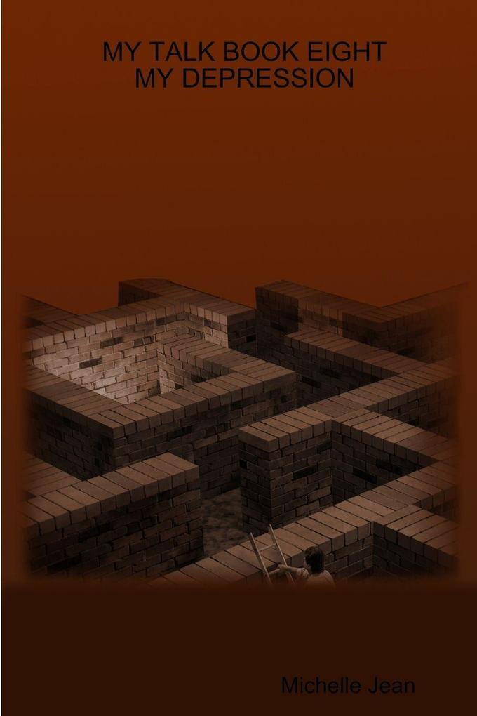 MY TALK BOOK EIGHT - MY DEPRESSION