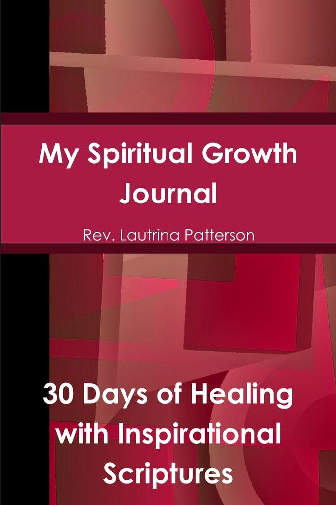 My Spiritual Growth Journal 30 Days of Healing with Inspirational Scriptures