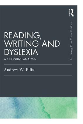 Reading Writing and Dyslexia (Classic Edition)