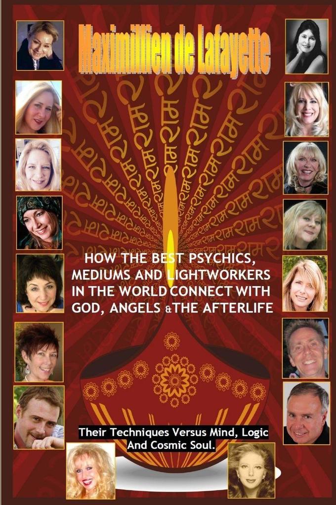 How The Best Psychics Mediums And Lightworkers In The World Connect With God Angels And The Afterlife