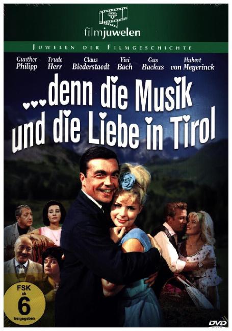 Denn die Musik und die Liebe in Tirol
