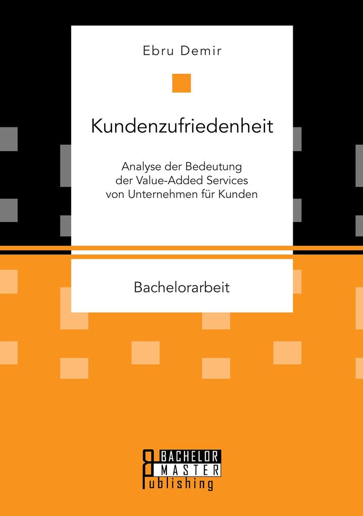 Kundenzufriedenheit: Analyse der Bedeutung der Value-Added Services von Unternehmen für Kunden
