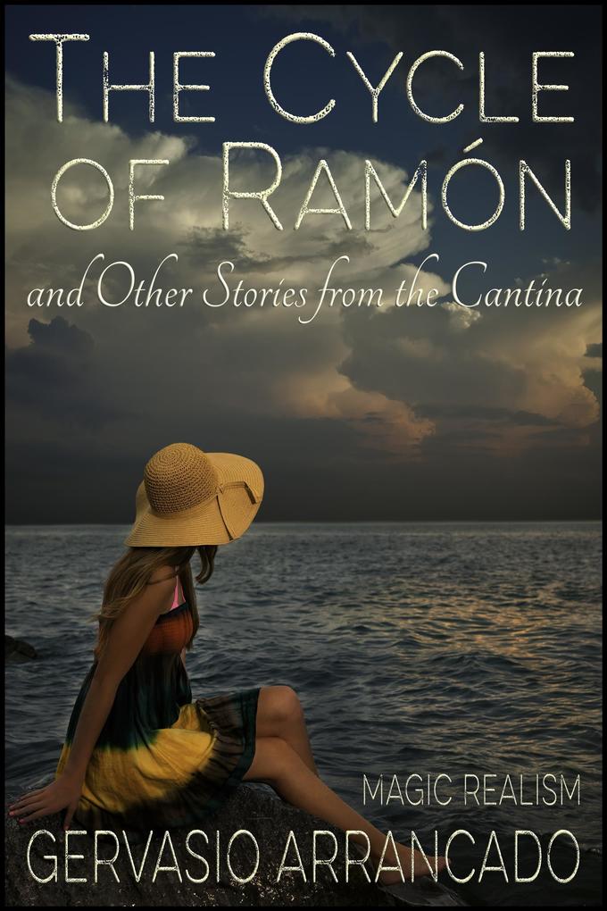 The Cycle of Ramón and Other Stories from the Cantina (Short Story Collections)