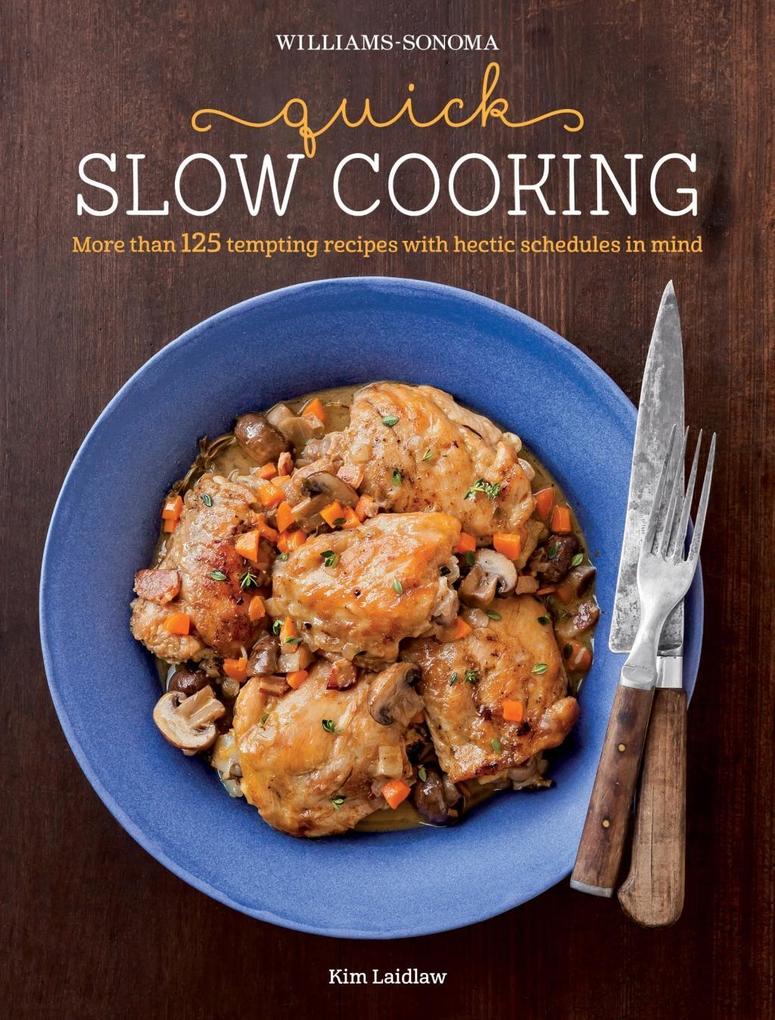 Williams-Sonoma: Quick Slow Cooking