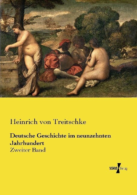 Deutsche Geschichte im neunzehnten Jahrhundert - Heinrich von Treitschke