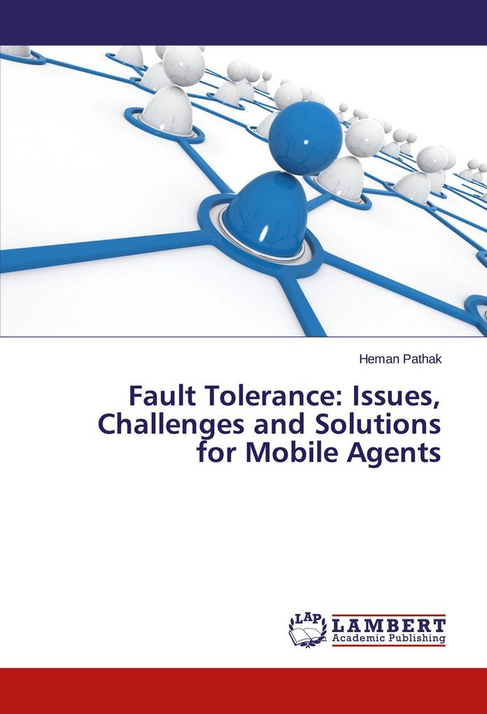 Fault Tolerance: Issues Challenges and Solutions for Mobile Agents