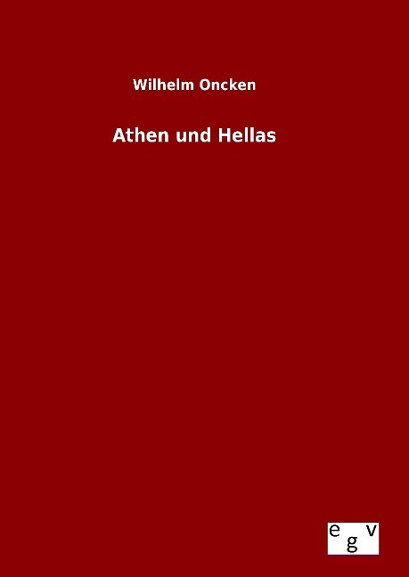 Athen und Hellas - Wilhelm Oncken