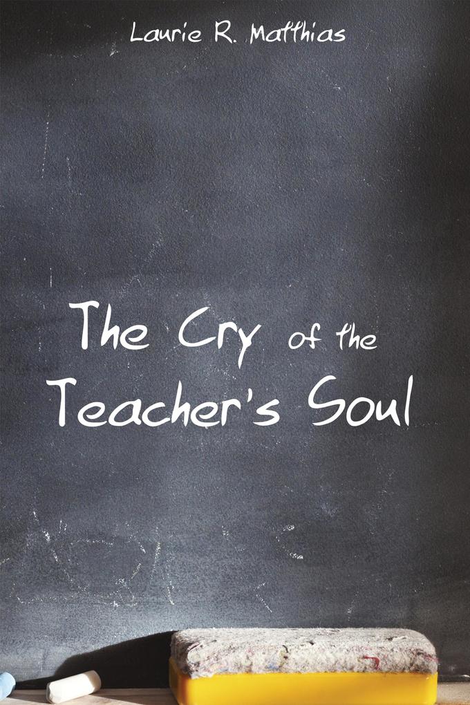 The Cry of the Teacher‘s Soul