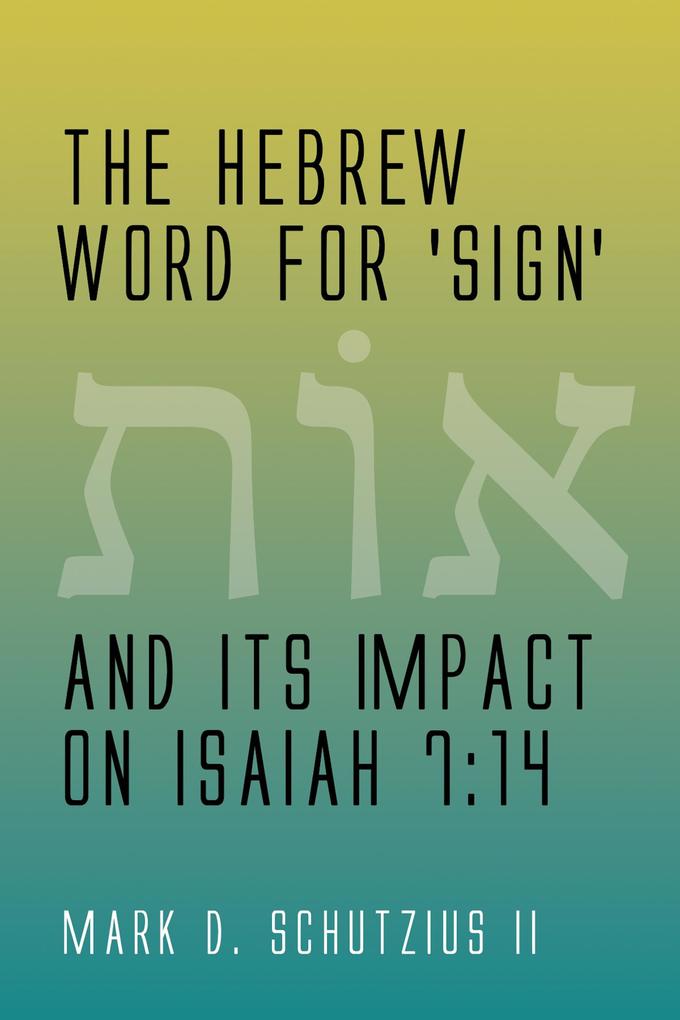 The Hebrew Word for ‘sign‘ and its Impact on Isaiah 7:14