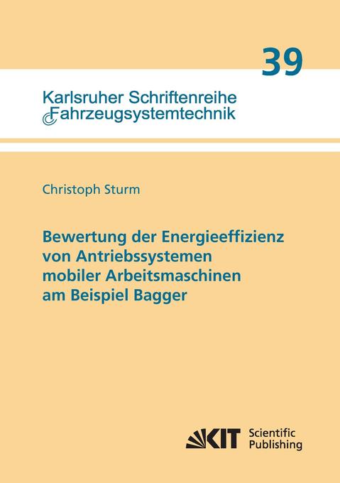 Bewertung der Energieeffizienz von Antriebssystemen mobiler Arbeitsmaschinen am Beispiel Bagger