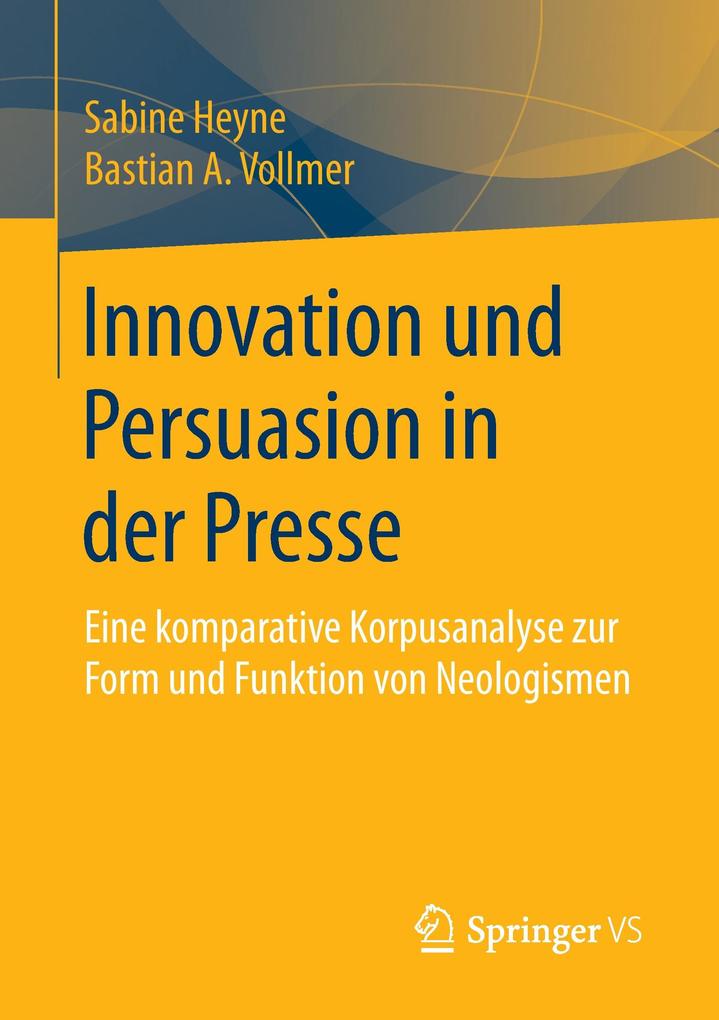 Innovation und Persuasion in der Presse - Sabine Heyne/ Bastian Vollmer