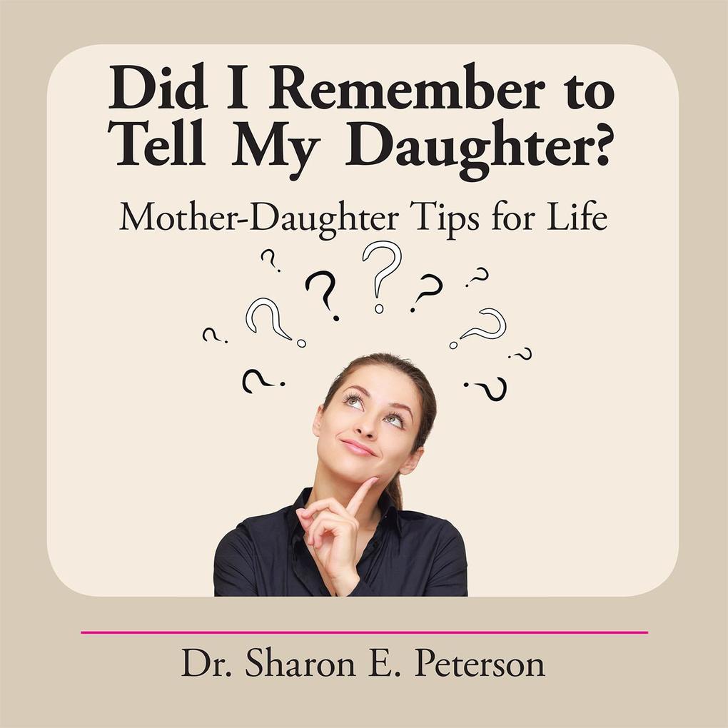 Did I Remember to Tell My Daughter?