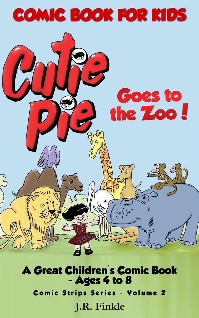 Comic Book for Kids: Cutie Pie Goes to the Zoo (Comic Strips #2)