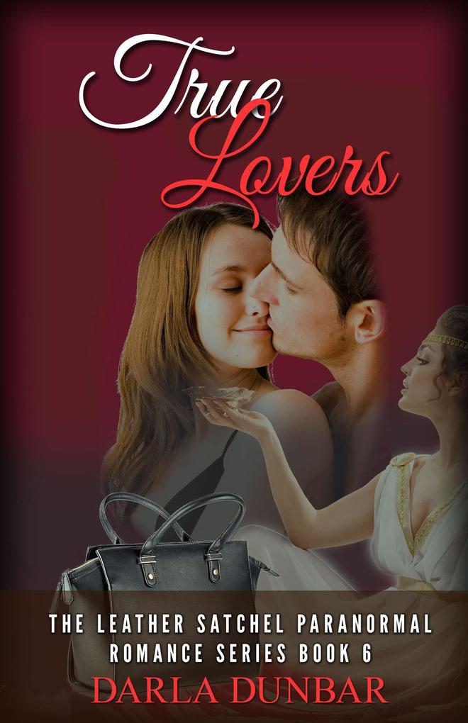True Lovers (The Leather Satchel Paranormal Romance Series #6)