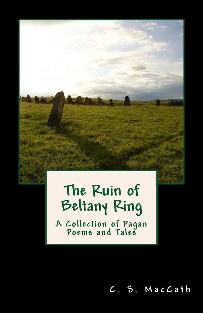 The Ruin of Beltany Ring: A Collection of Pagan Poems and Tales