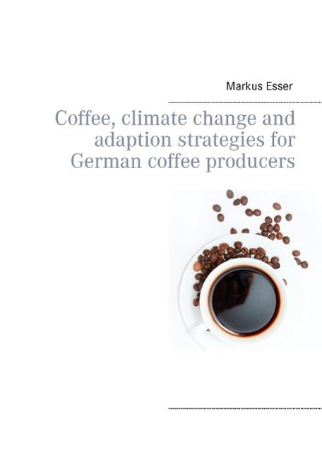 Coffee climate change and adaption strategies for German coffee producers