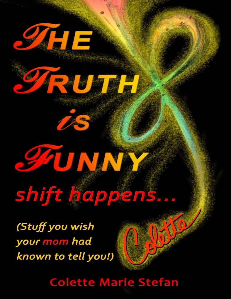The Truth Is Funny Shift Happens