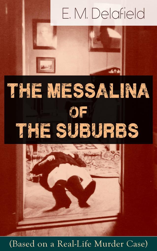 The Messalina of the Suburbs (Based on a Real-Life Murder Case)