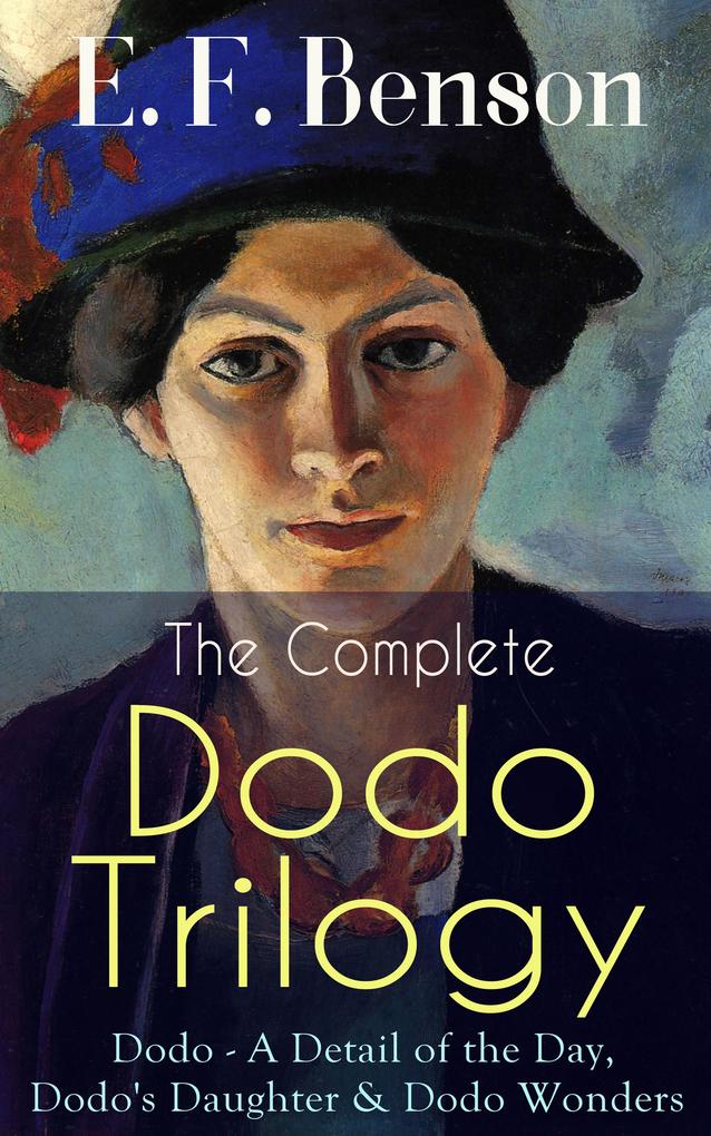 The Complete DODO TRILOGY: Dodo - A Detail of the Day Dodo‘s Daughter & Dodo Wonders