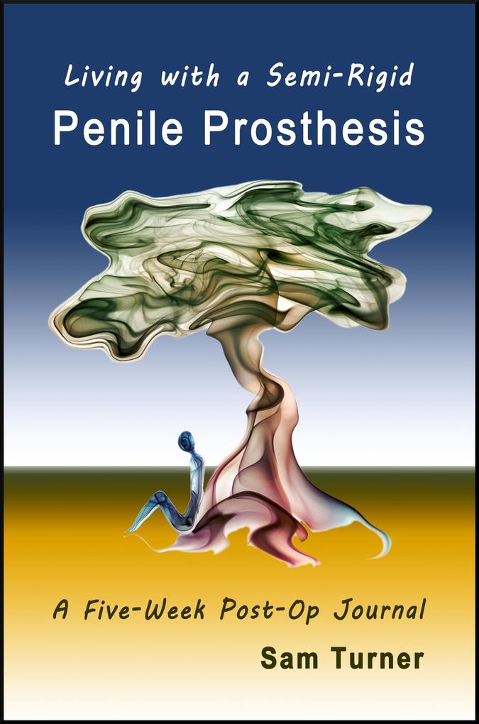 Living with a Semi-Rigid Penile Prosthesis
