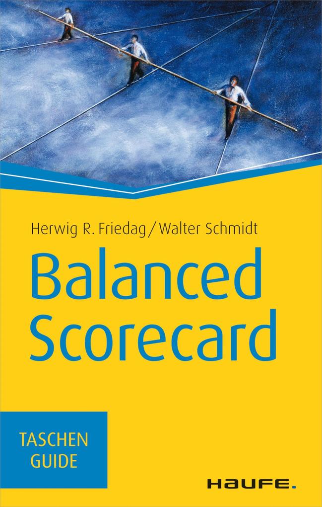 Balanced Scorecard - Walter Schmidt/ Herwig R. Friedag