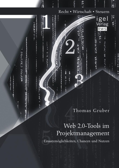 Web 2.0-Tools im Projektmanagement: Einsatzmöglichkeiten Chancen und Nutzen - Thomas Gruber