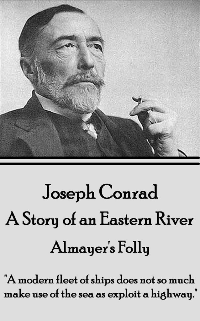 Almayer‘s Folly - A Story of an Eastern River