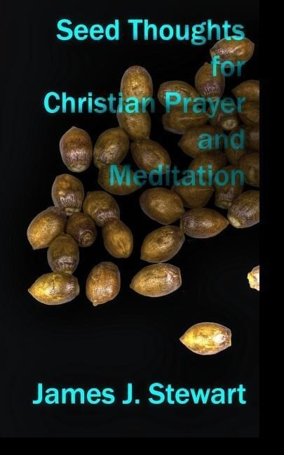 Seed Thoughts for Christian Prayer and Meditation