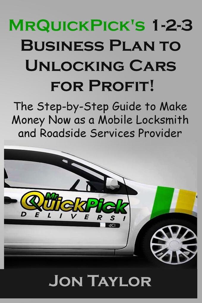 MrQuickPick‘s 1-2-3 Business Plan to Unlocking Cars for Profit!
