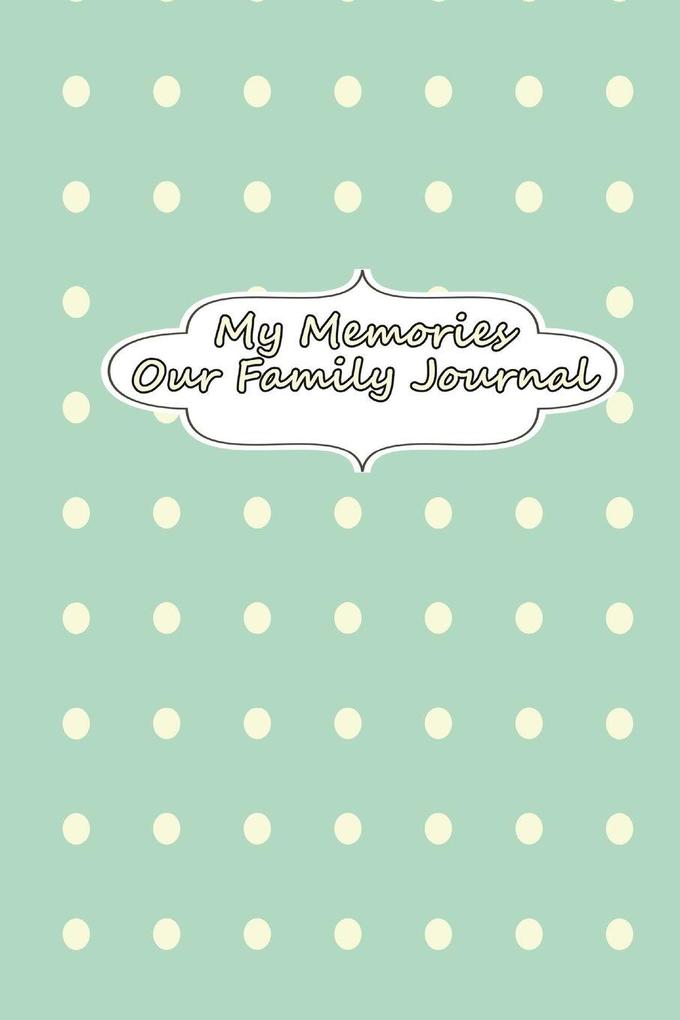 My Memories - Our Family Journal