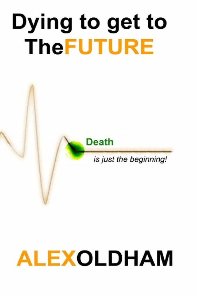 Dying to get to the Future