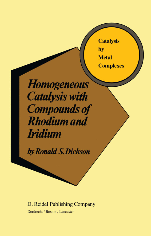 Homogeneous Catalysis with Compounds of Rhodium and Iridium - R. Dickson