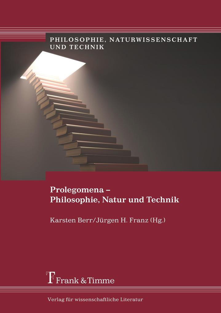 Prolegomena - Philosophie Natur und Technik