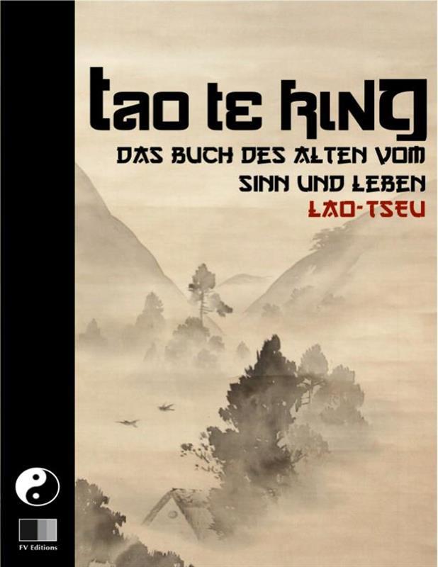 Tao Te King. Das Buch des Alten vom Sinn und Leben. - Lao Tseu